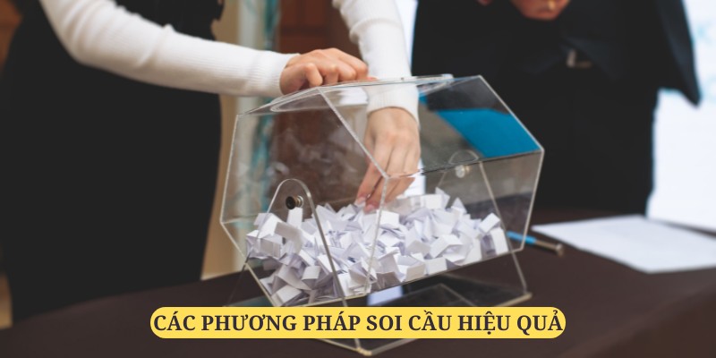 Các cách thức soi cầu hiệu quả từ các chuyên gia lão làng