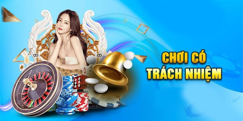 Chơi có trách nhiệm đảm bảo trải nghiệm giải trí an toàn