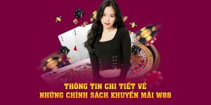 Tổng hợp các khuyến mãi hấp dẫn tại W88